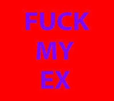 Fuck my EX